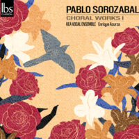 SOROZABAL: Choral Works I Kea Vocal Ensemble